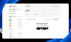 华为信任TP钱包：安全、便捷的数字资产管理解决
